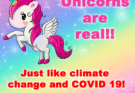Unicorns are real just like climate change and covid